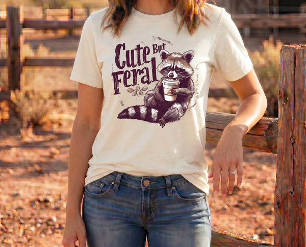 Cute But Feral Shirt