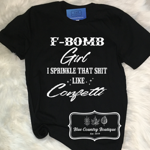 F-Bomb Girl I Sprinkle That Shit Like Confetti