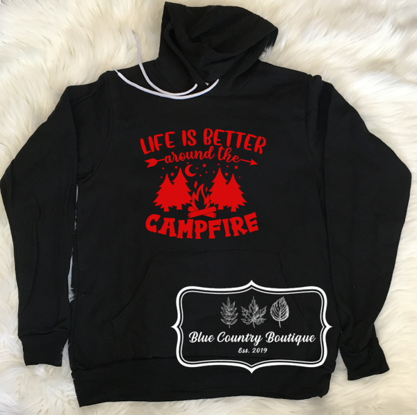 Life Is Better Around The Campfire Hoodie