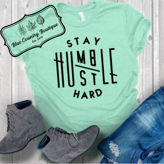 Stay Humble Hustle Hard